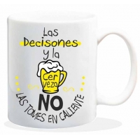 Taza con mensaje - Las decisiones y la cerveza no las tomes en caliente. HL-164